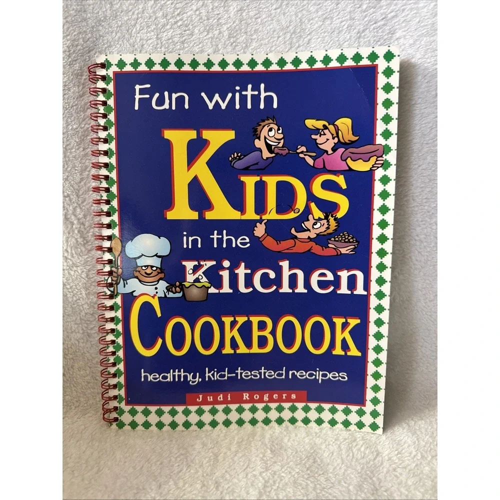 1996 Fun with Kids in the Kitchen Cookbook Judi Rogers Healthy Kid-tested
